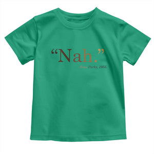 Rosa Parks Quote Toddler T Shirt Nah 1955 Melanin Black Movement Protest TS11 Irish Green Print Your Wear