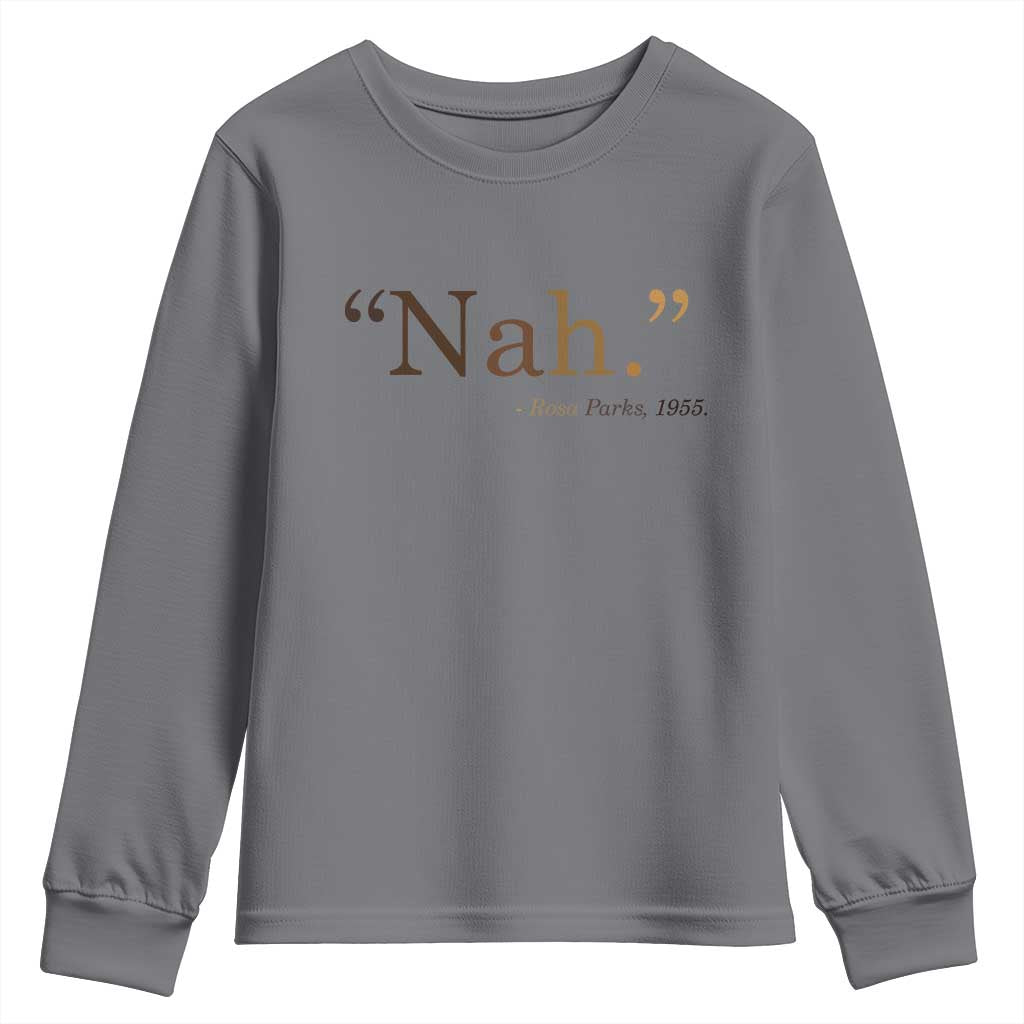 Rosa Parks Quote Youth Sweatshirt Nah 1955 Melanin Black Movement Protest TS11 Charcoal Print Your Wear