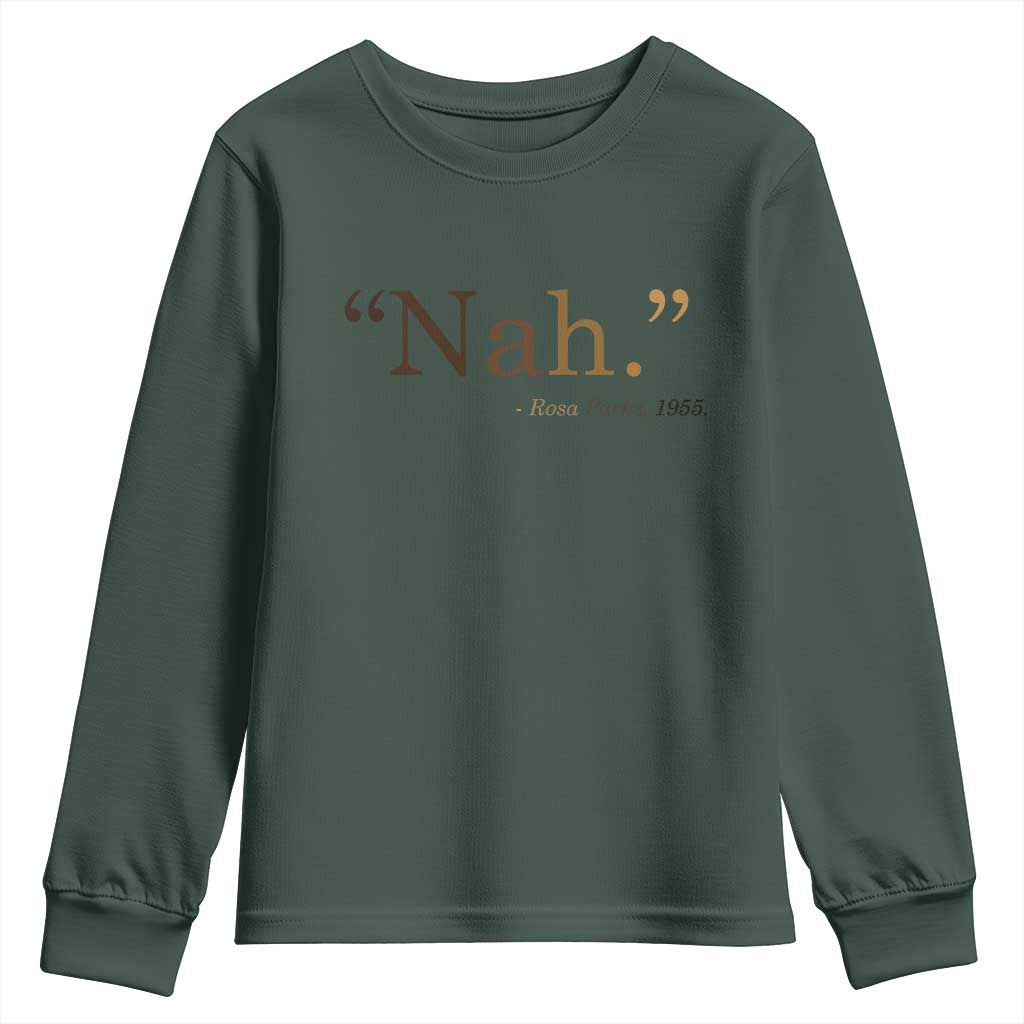 Rosa Parks Quote Youth Sweatshirt Nah 1955 Melanin Black Movement Protest TS11 Dark Forest Green Print Your Wear