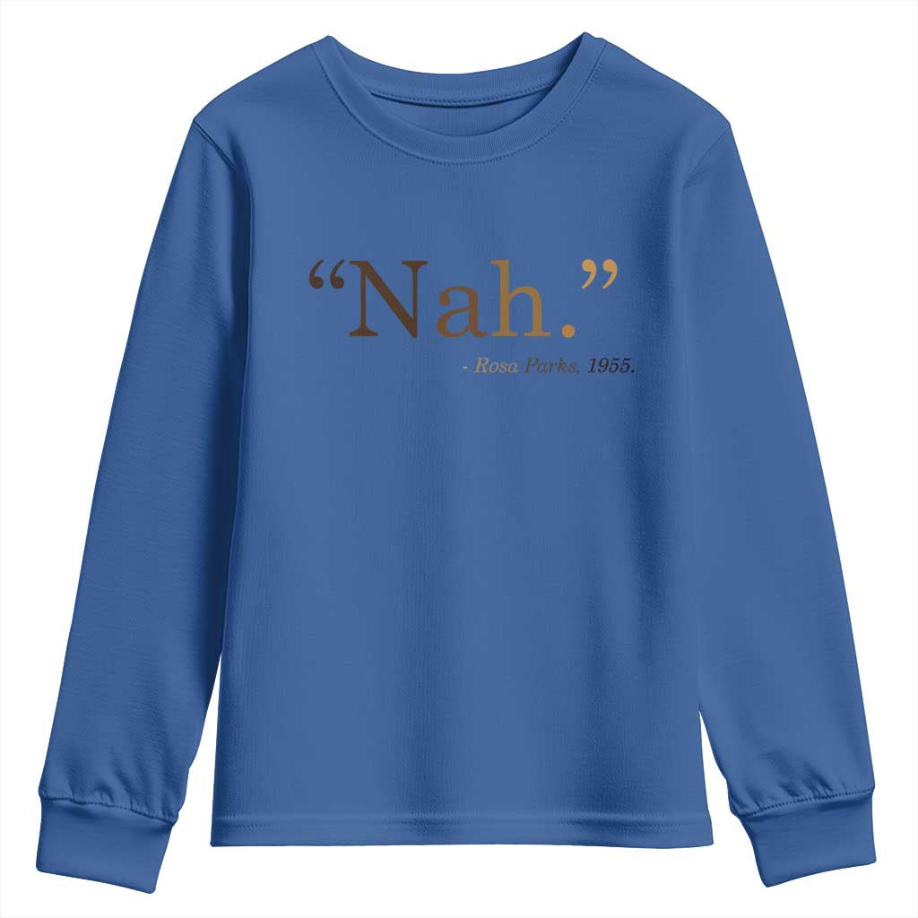 Rosa Parks Quote Youth Sweatshirt Nah 1955 Melanin Black Movement Protest TS11 Royal Blue Print Your Wear