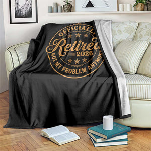 Retirement 2026 Throw Blanket Funny Officially Retired Not My Problem Anymore Vintage TS11 Print Your Wear