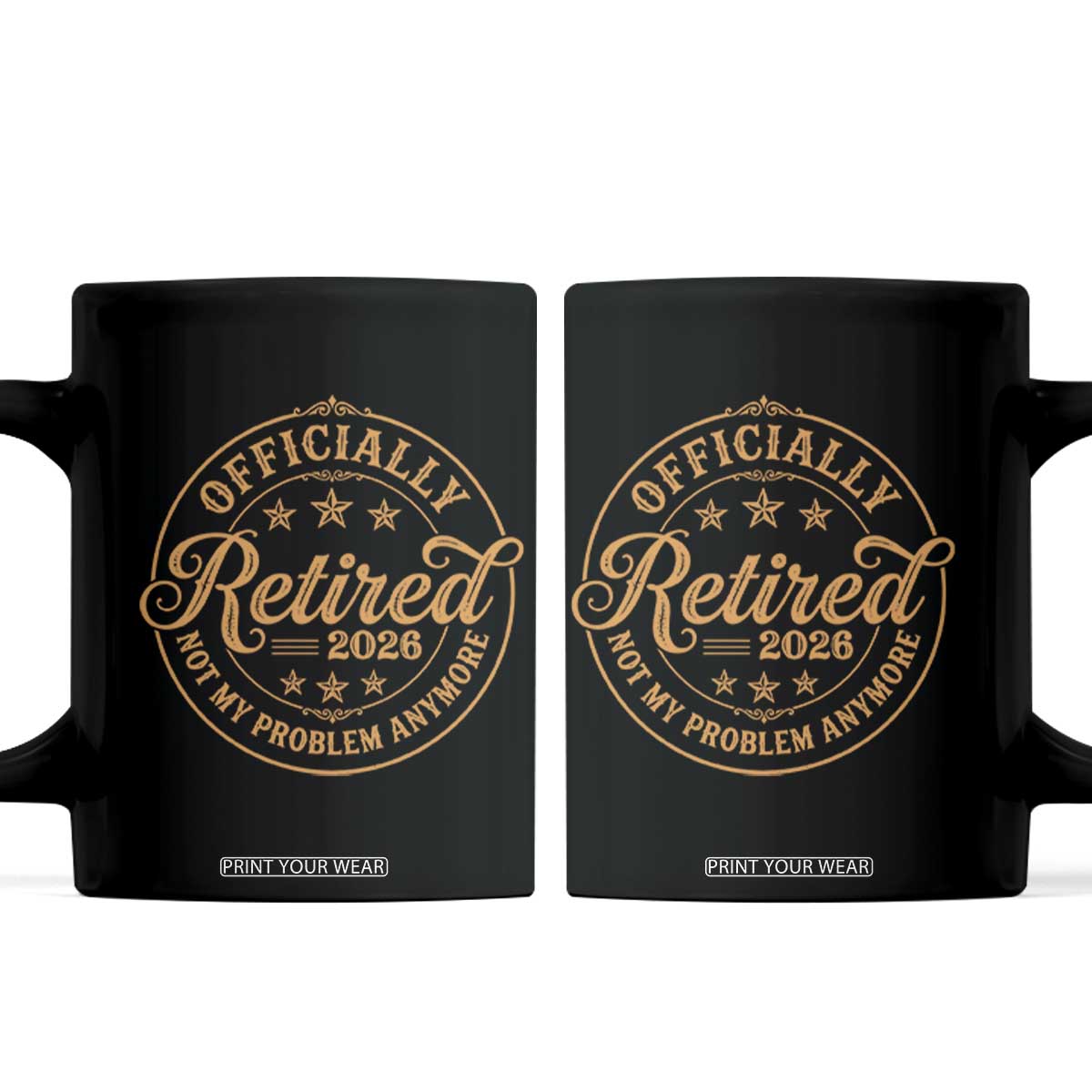 Retirement 2026 Coffee Mug Funny Officially Retired Not My Problem Anymore Vintage TS11 Black Print Your Wear