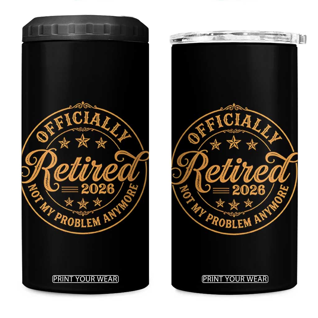 Retirement 2026 4 in 1 Can Cooler Tumbler Funny Officially Retired Not My Problem Anymore Vintage TS11 One Size: 16 oz Black Print Your Wear