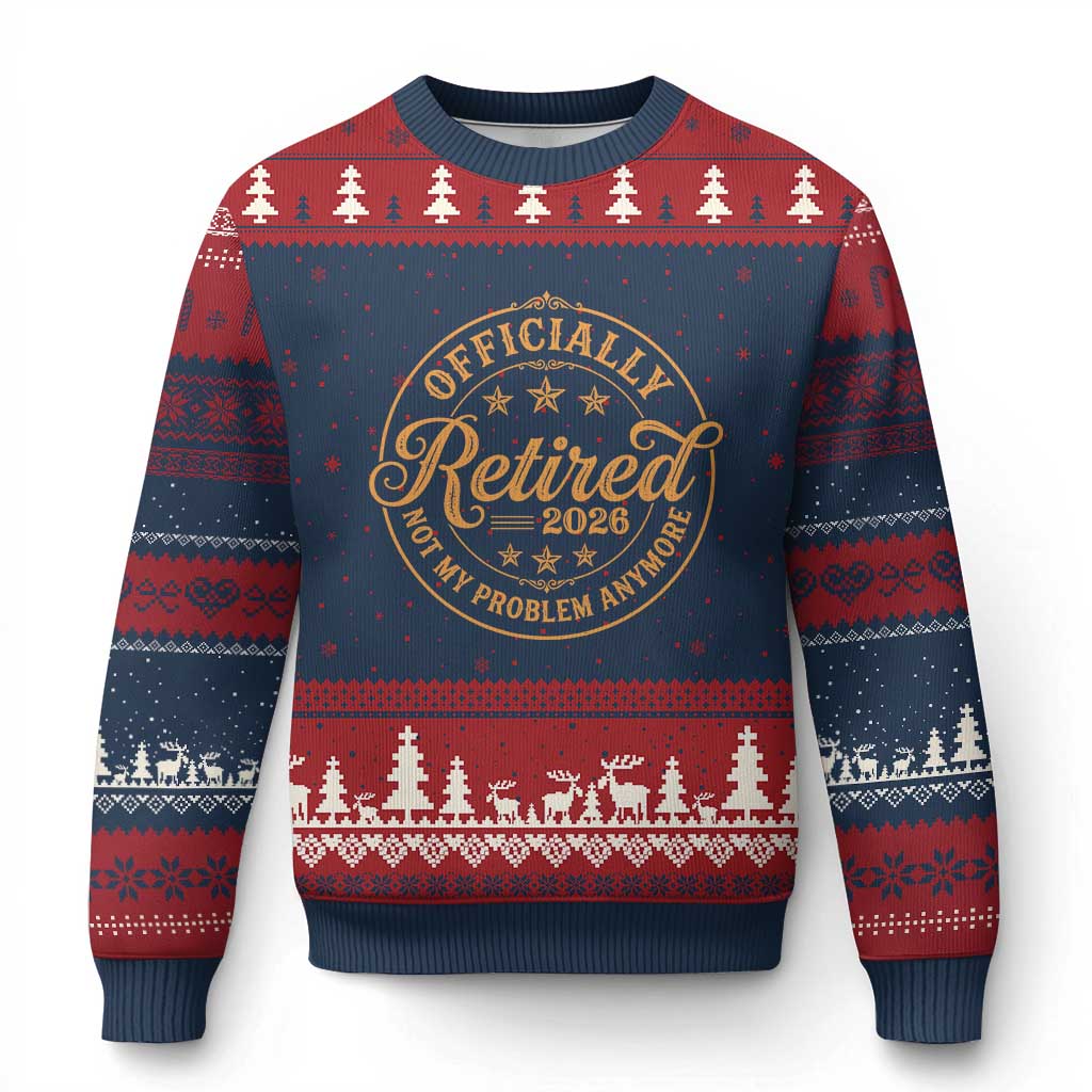 Retirement 2026 Ugly Christmas Sweater Funny Officially Retired Not My Problem Anymore Vintage TS11 Navy Red Print Your Wear