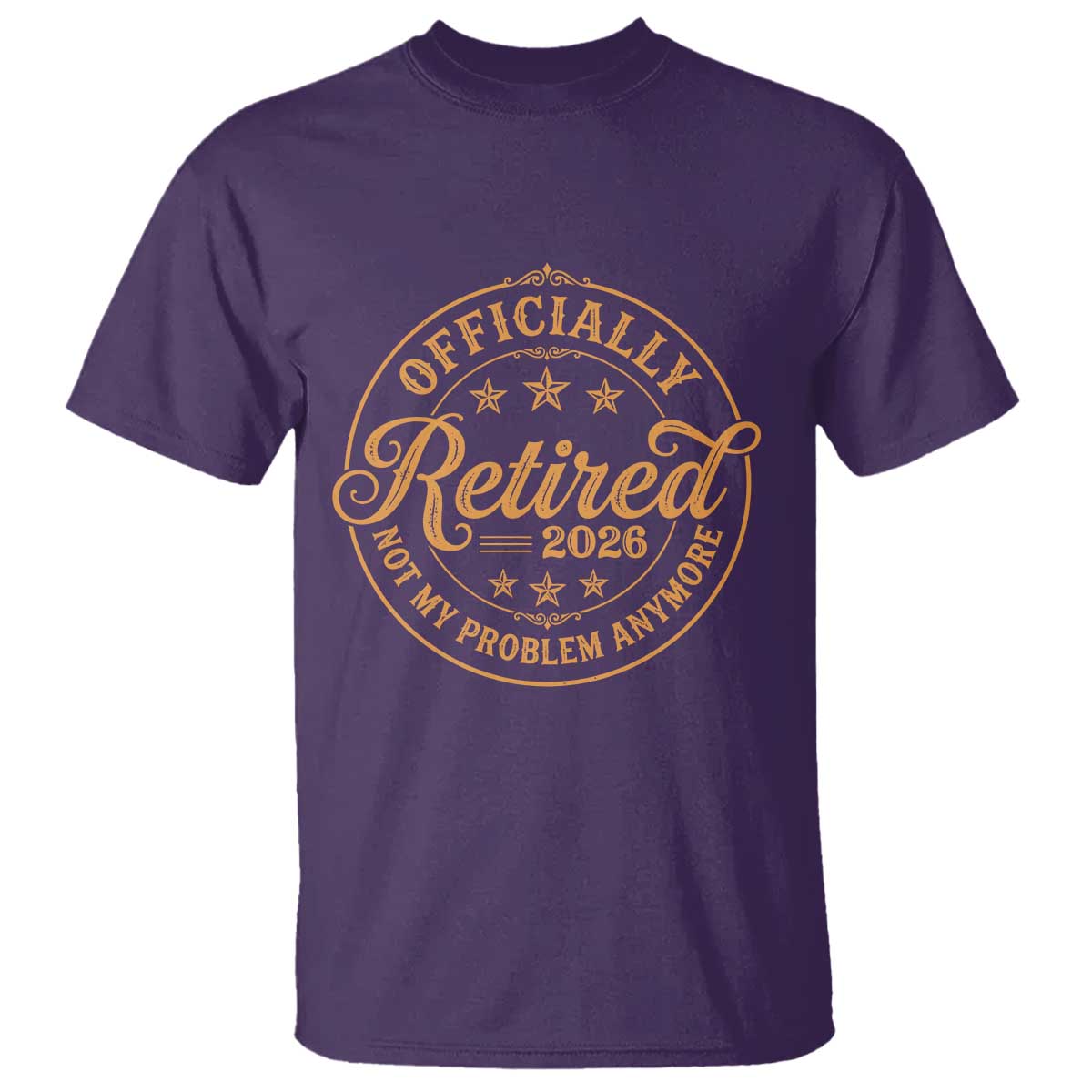 Retirement 2026 T Shirt - Funny Officially Retired Not My Problem Anymore Vintage TS11 Purple Print Your Wear