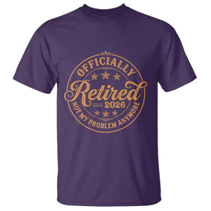Retirement 2026 T Shirt Funny Officially Retired Not My Problem Anymore Vintage TS11 Purple Print Your Wear