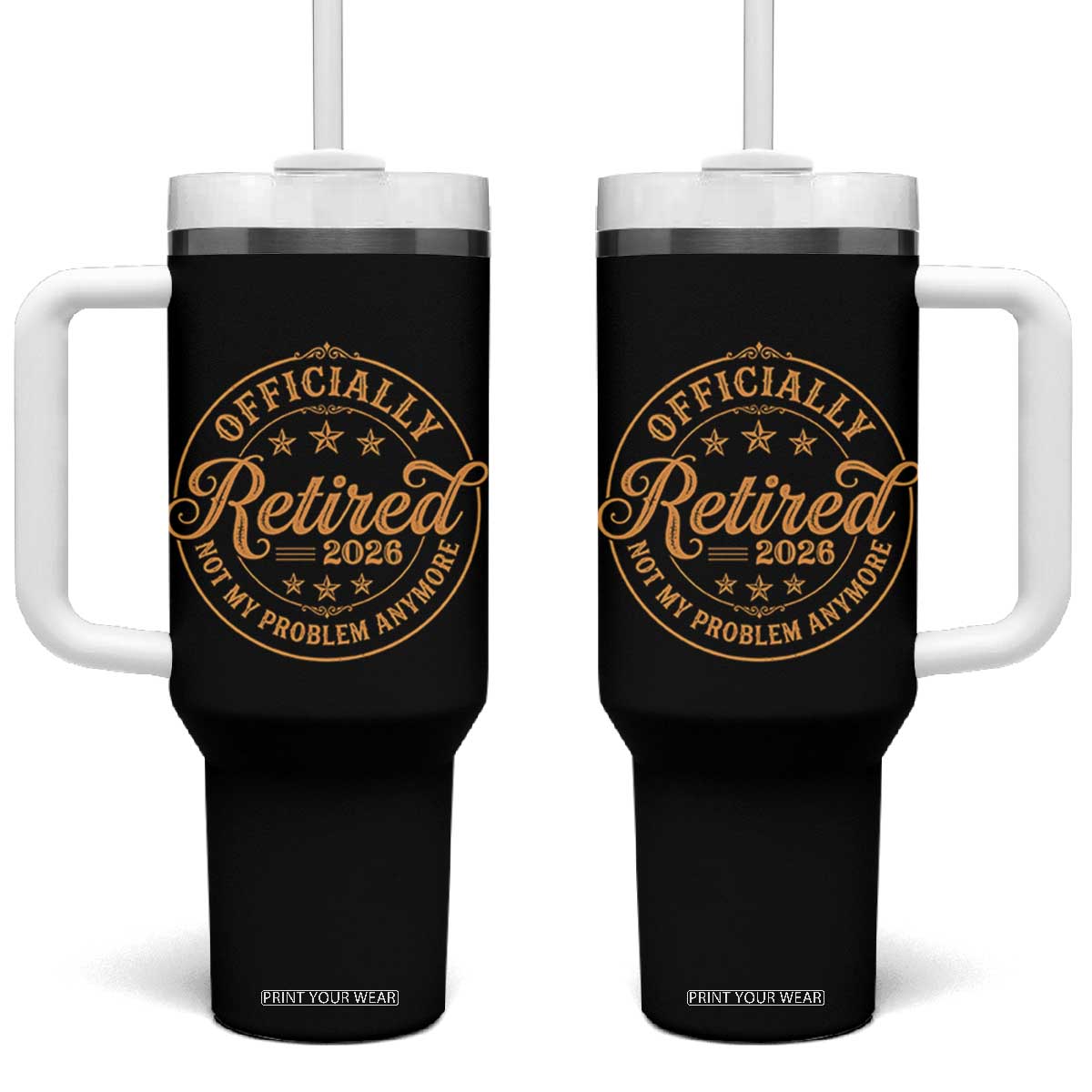 Retirement 2026 Tumbler With Handle Funny Officially Retired Not My Problem Anymore Vintage TS11 One Size: 40 oz Black Print Your Wear