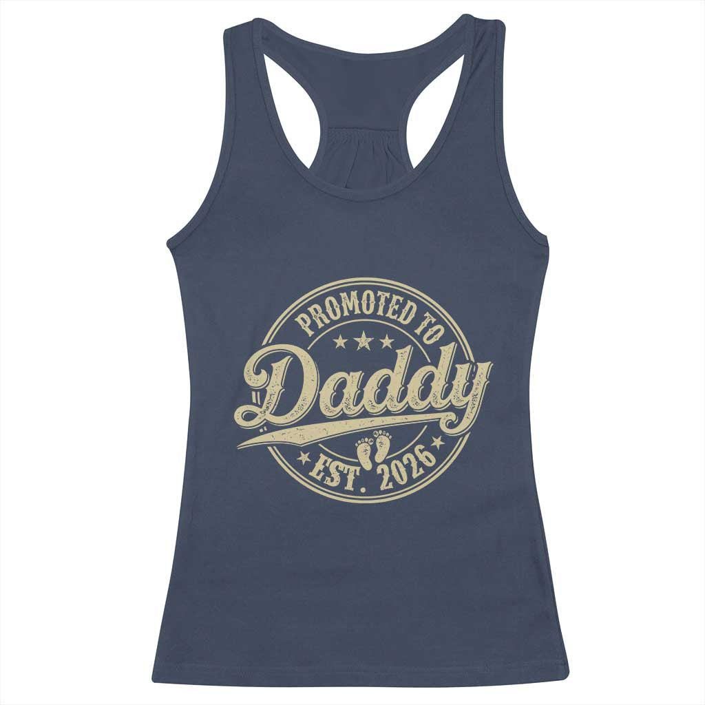 Funny New Dad 2026 Racerback Tank Top Promoted To Daddy Est 2026 TS11 Navy Print Your Wear