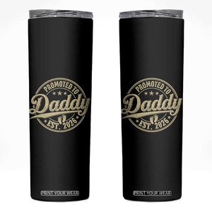Funny New Dad 2026 Skinny Tumbler Promoted To Daddy Est 2026 TS11 Black Print Your Wear