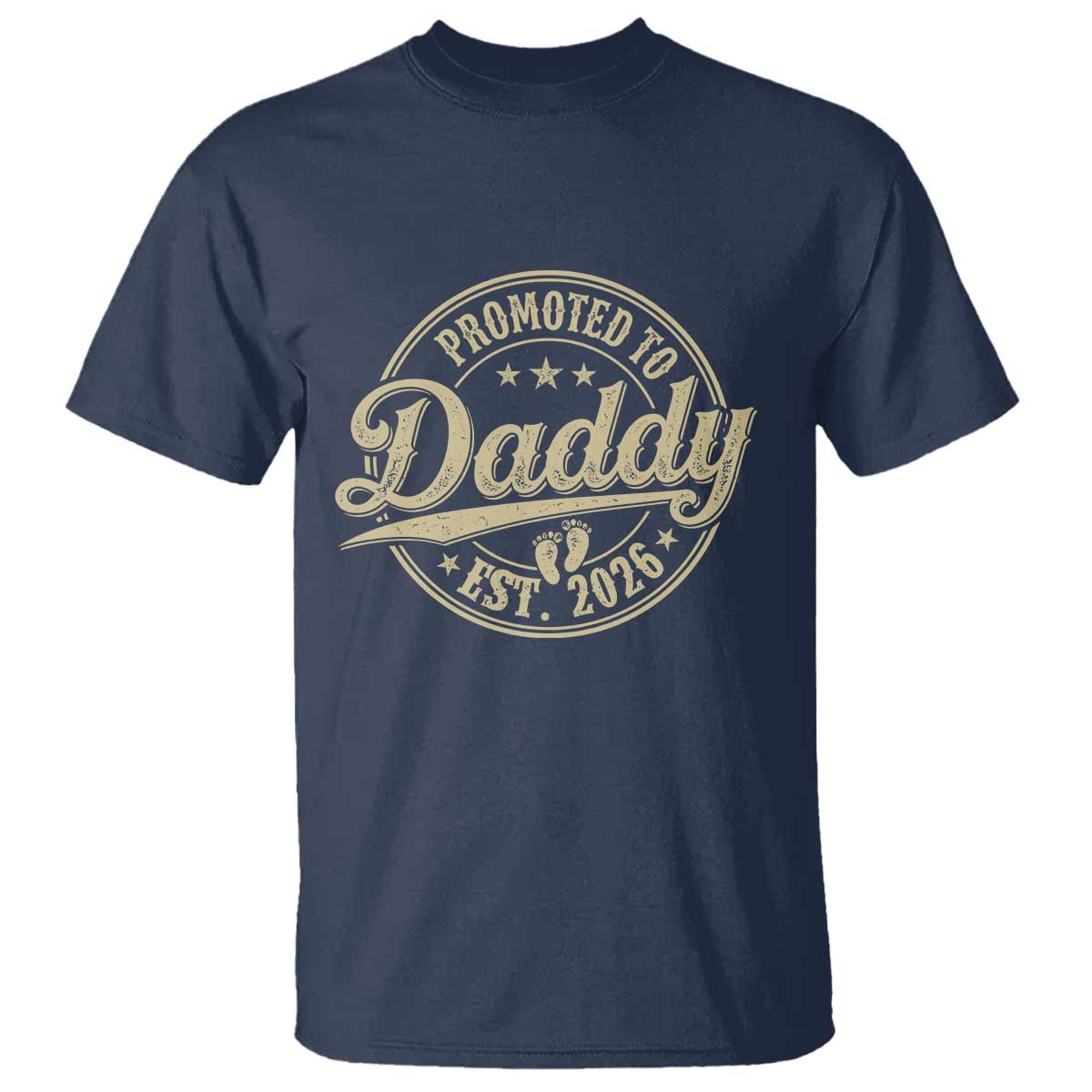 Funny New Dad 2026 T Shirt - Promoted To Daddy Est 2026 TS11 Navy Print Your Wear