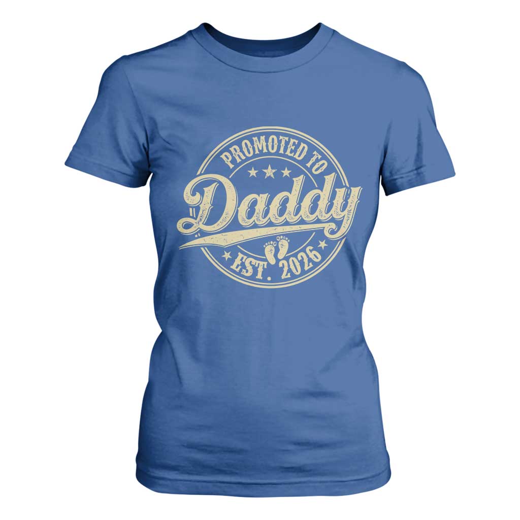 Funny New Dad 2026 T Shirt For Women Promoted To Daddy Est 2026 TS11 Royal Blue Print Your Wear