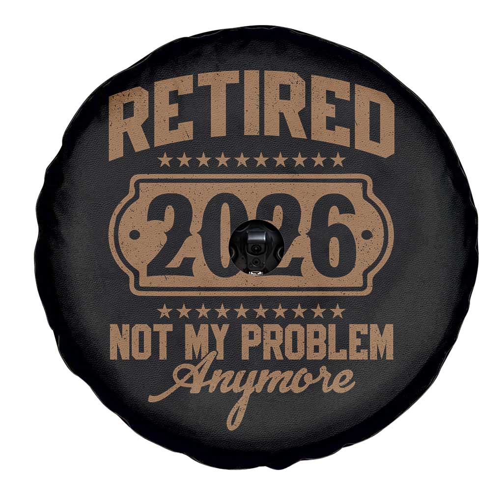 Retired 2026 Not My Problem Anymore Spare Tire Cover Funny Retirement 2026 TS11 Print Your Wear
