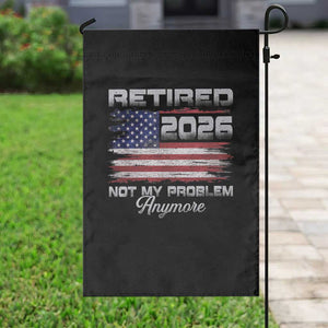 Retired 2026 Not My Problem Anymore Garden Flag Funny Retirement 2026 Vintage American Flag TS11 Print Your Wear
