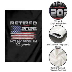 Retired 2026 Not My Problem Anymore Garden Flag Funny Retirement 2026 Vintage American Flag TS11 Print Your Wear
