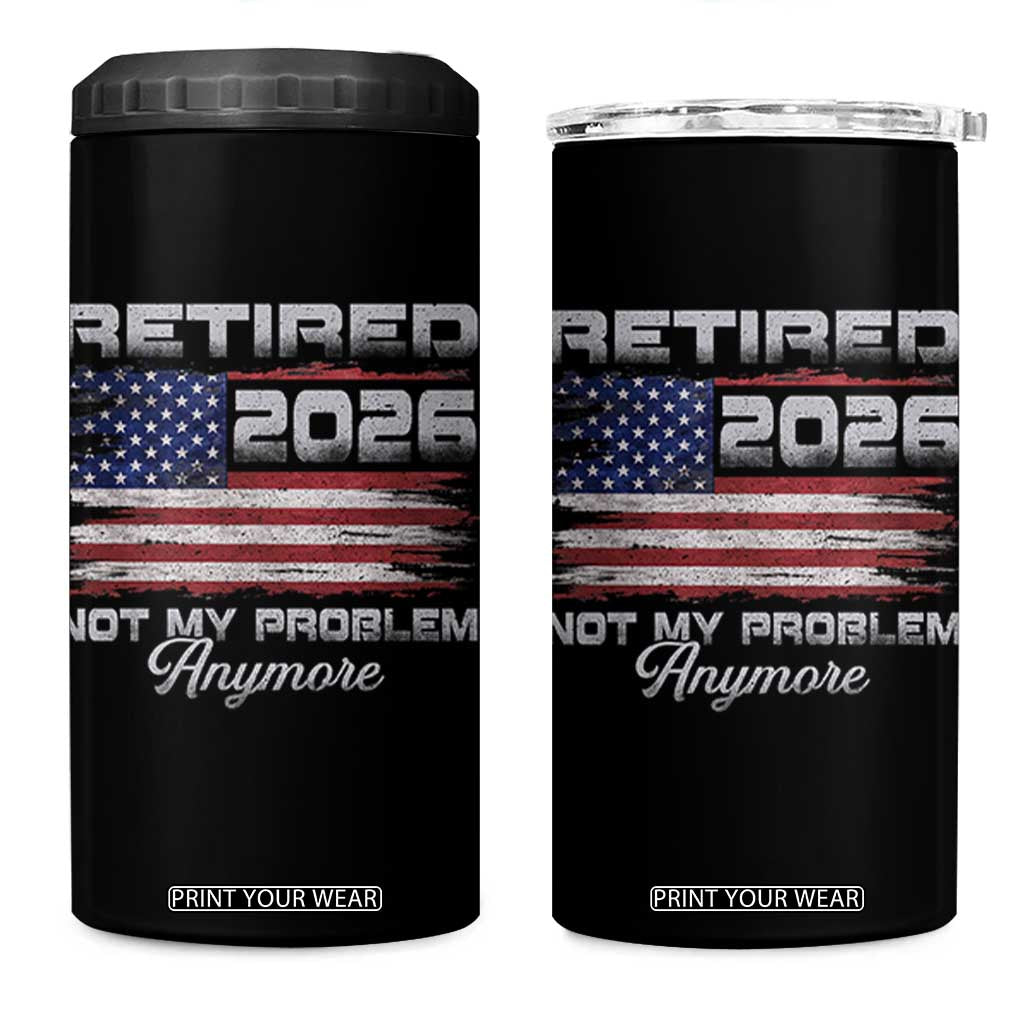 Retired 2026 Not My Problem Anymore 4 in 1 Can Cooler Tumbler Funny Retirement 2026 Vintage American Flag TS11 One Size: 16 oz Black Print Your Wear