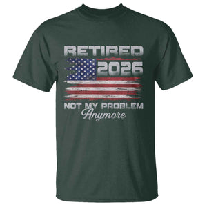 Retired 2026 Not My Problem Anymore T Shirt - Funny Retirement Vintage American Flag Humor Tee TS11 Dark Forest Green Print Your Wear