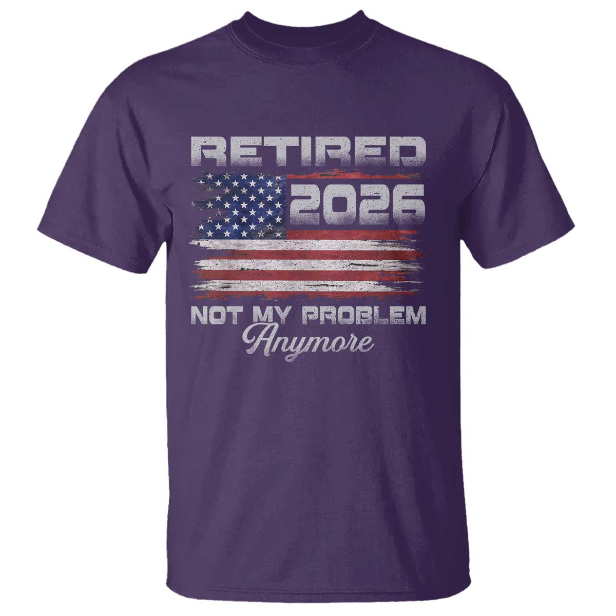 Retired 2026 Not My Problem Anymore T Shirt - Funny Retirement Vintage American Flag Humor Tee TS11 Purple Print Your Wear