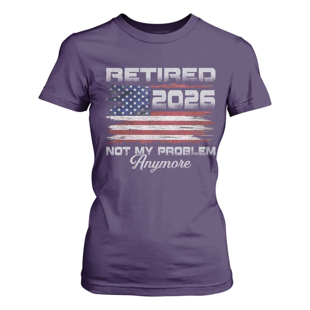 Retired 2026 Not My Problem Anymore T Shirt For Women Funny Retirement 2026 Vintage American Flag TS11 Purple Print Your Wear