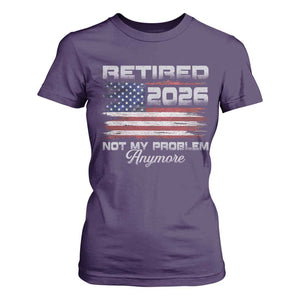 Retired 2026 Not My Problem Anymore T Shirt For Women Funny Retirement 2026 Vintage American Flag TS11 Purple Print Your Wear