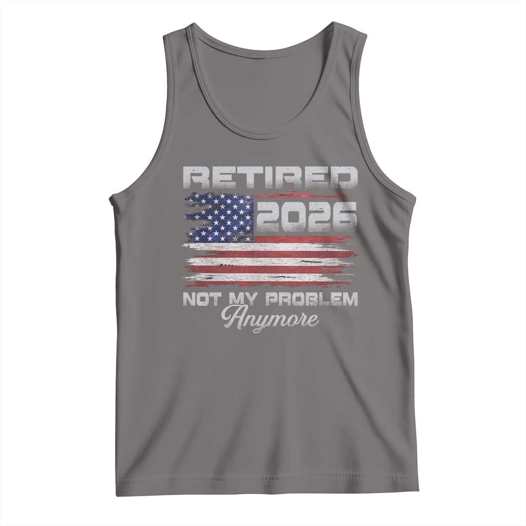 Retired 2026 Not My Problem Anymore Tank Top Funny Retirement 2026 Vintage American Flag TS11 Deep Heather Print Your Wear