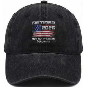 Retired 2026 Not My Problem Anymore Washed Cotton Baseball Cap Funny Retirement 2026 Vintage American Flag