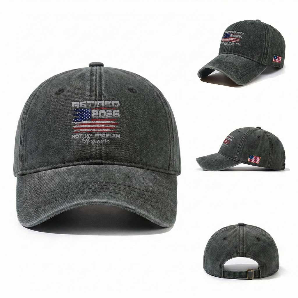 Retired 2026 Not My Problem Anymore Washed Cotton Baseball Cap Funny Retirement 2026 Vintage American Flag