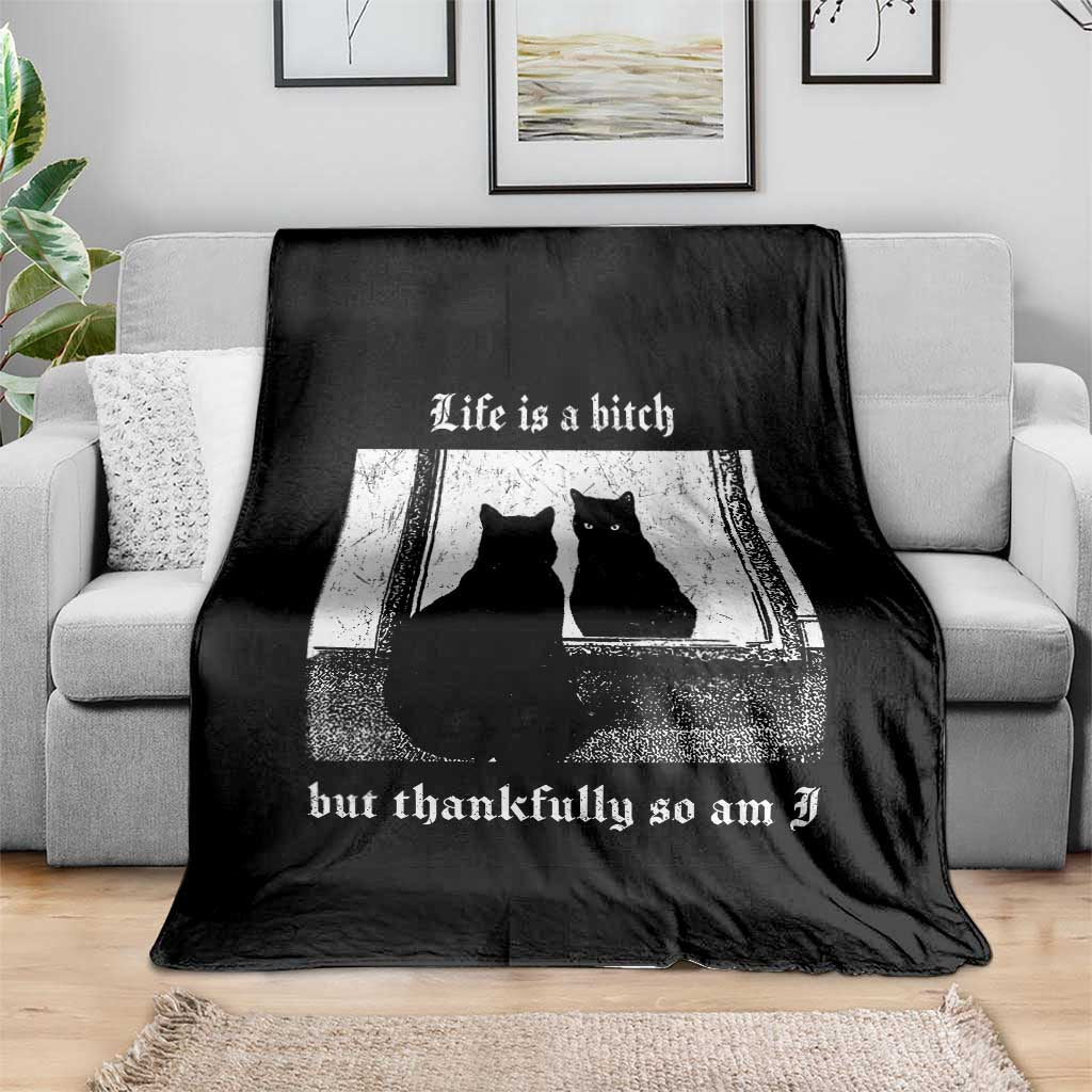 Funny Life Is A Bitch But Thankfully So Am I Throw Blanket Black Cat Meme TS11 Print Your Wear