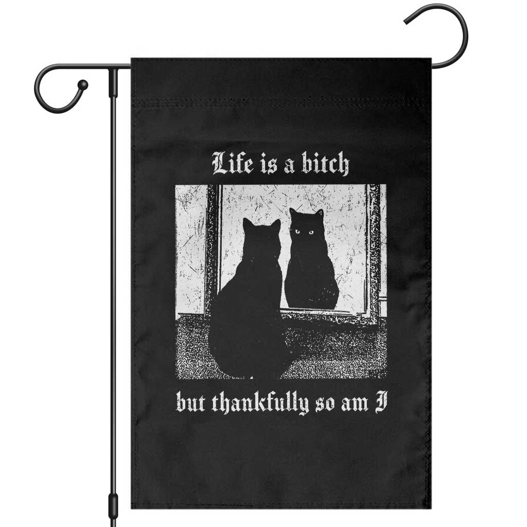 Funny Life Is A Bitch But Thankfully So Am I Garden Flag Black Cat Meme TS11 Black Print Your Wear