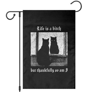 Funny Life Is A Bitch But Thankfully So Am I Garden Flag Black Cat Meme TS11 Black Print Your Wear