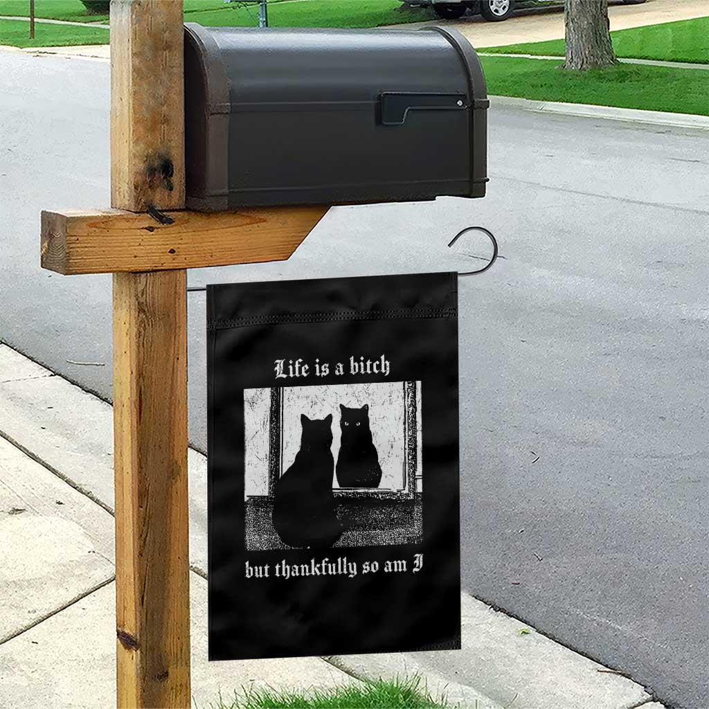 Funny Life Is A Bitch But Thankfully So Am I Garden Flag Black Cat Meme TS11 Print Your Wear