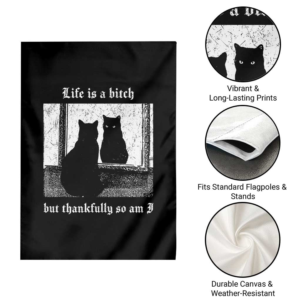 Funny Life Is A Bitch But Thankfully So Am I Garden Flag Black Cat Meme TS11 Print Your Wear