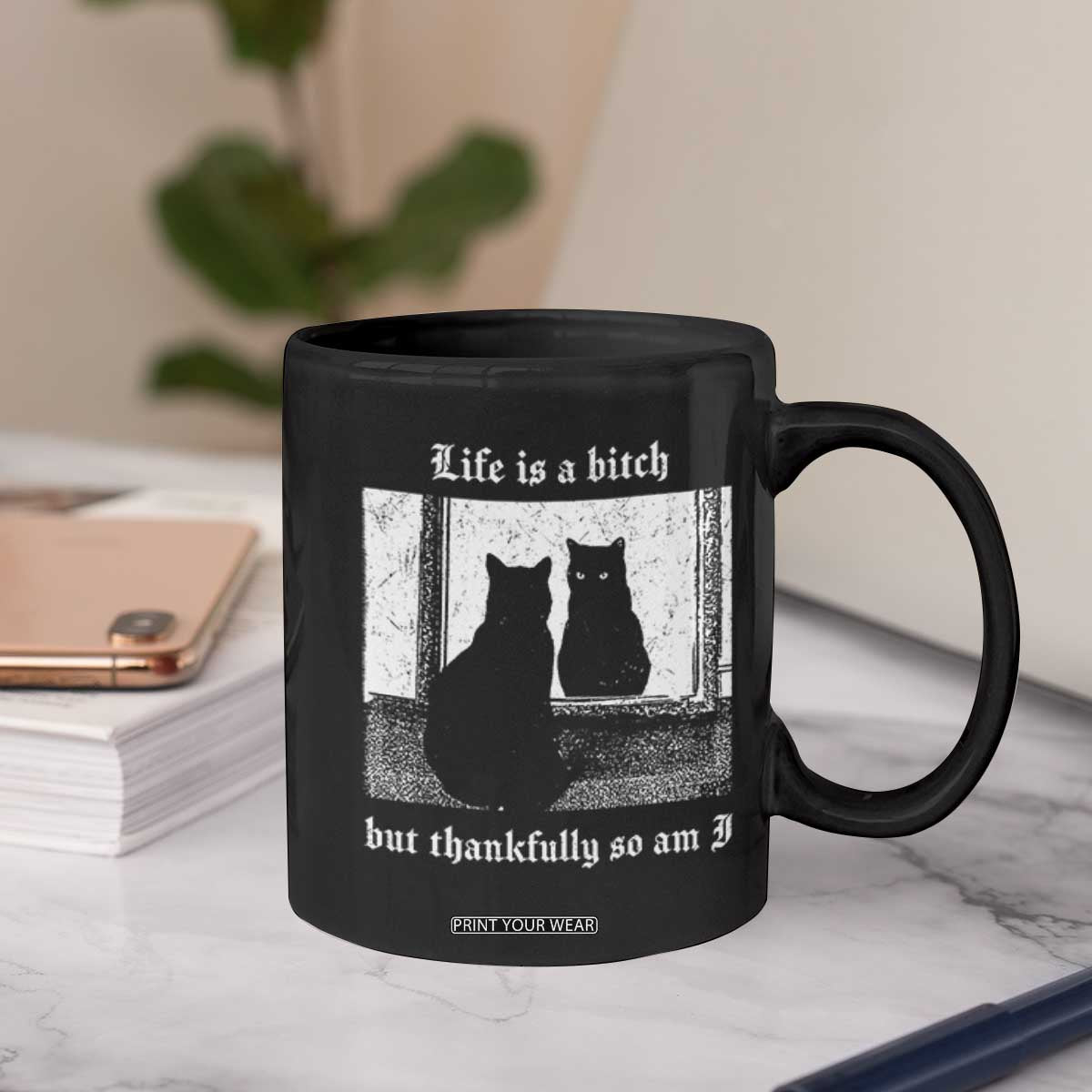 Funny Life Is A Bitch But Thankfully So Am I Coffee Mug Black Cat Meme TS11 Print Your Wear