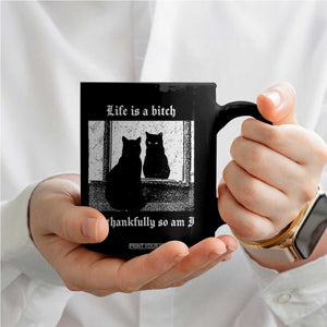 Funny Life Is A Bitch But Thankfully So Am I Coffee Mug Black Cat Meme TS11 Print Your Wear