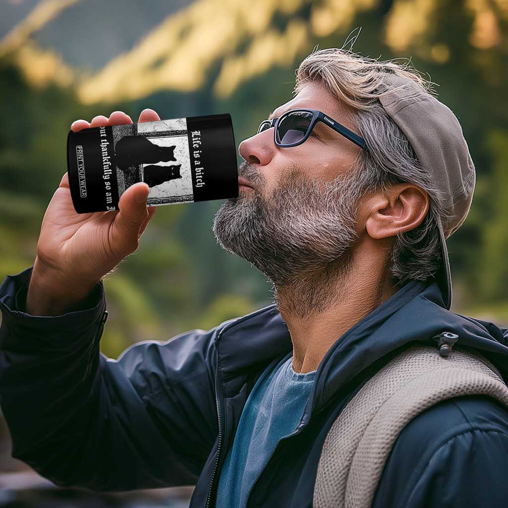 Funny Life Is A Bitch But Thankfully So Am I 4 in 1 Can Cooler Tumbler Black Cat Meme TS11 Print Your Wear