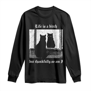 Funny Life Is A Bitch But Thankfully So Am I Long Sleeve Shirt Black Cat Meme TS11 Black Print Your Wear