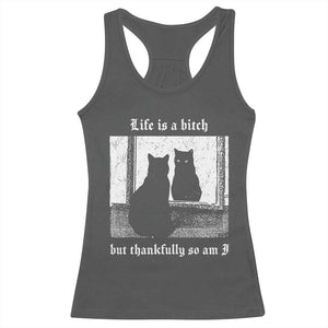 Funny Life Is A Bitch But Thankfully So Am I Racerback Tank Top Black Cat Meme TS11 Dark Heather Print Your Wear