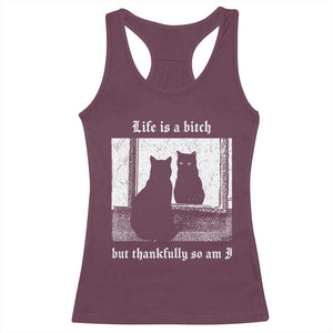Funny Life Is A Bitch But Thankfully So Am I Racerback Tank Top Black Cat Meme TS11 Maroon Print Your Wear