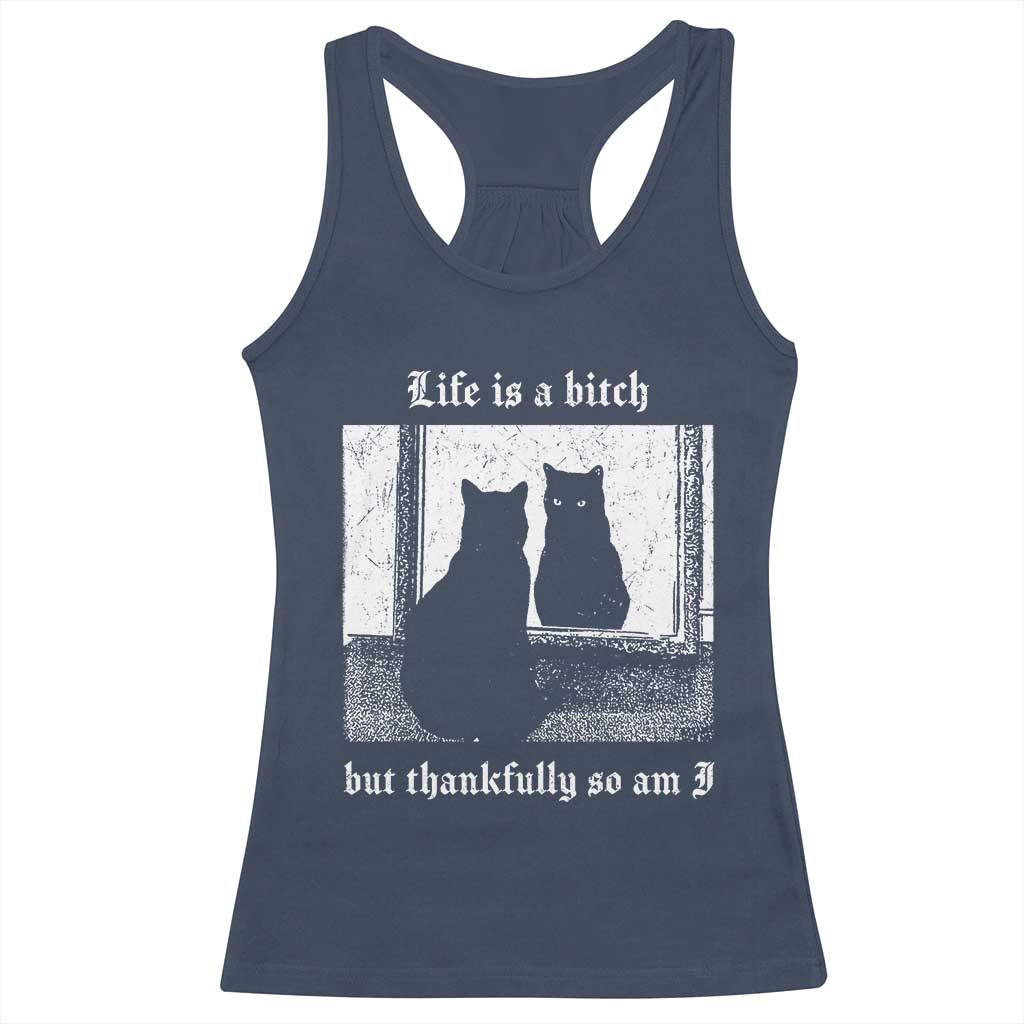 Funny Life Is A Bitch But Thankfully So Am I Racerback Tank Top Black Cat Meme TS11 Navy Print Your Wear
