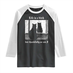 Funny Life Is A Bitch But Thankfully So Am I Raglan Shirt Black Cat Meme TS11 Black White Print Your Wear