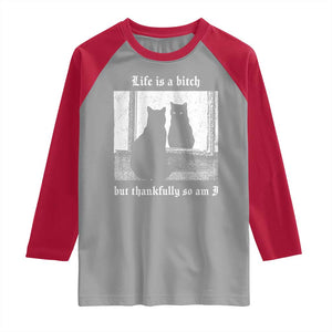 Funny Life Is A Bitch But Thankfully So Am I Raglan Shirt Black Cat Meme TS11 Sport Gray Red Print Your Wear