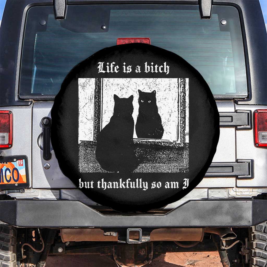 Funny Life Is A Bitch But Thankfully So Am I Spare Tire Cover Black Cat Meme TS11 No hole Black Print Your Wear