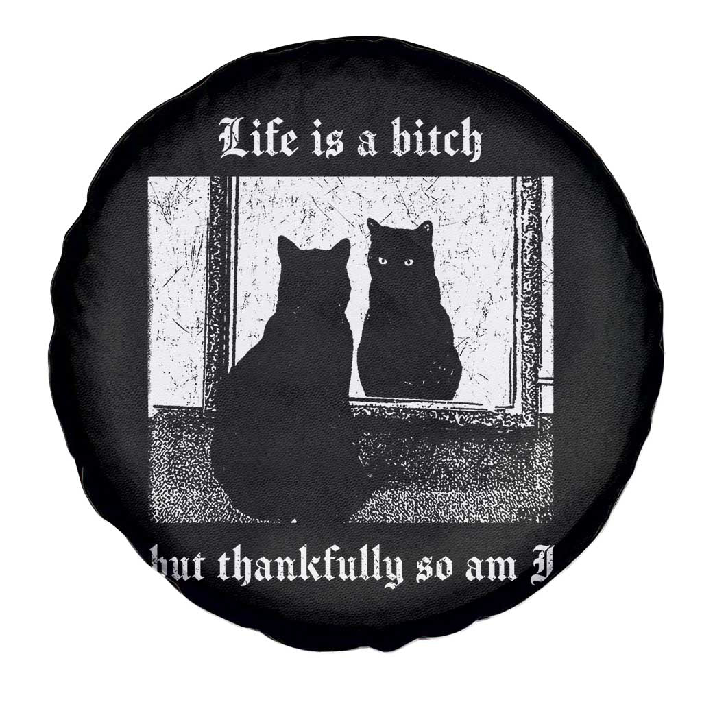 Funny Life Is A Bitch But Thankfully So Am I Spare Tire Cover Black Cat Meme TS11 Print Your Wear