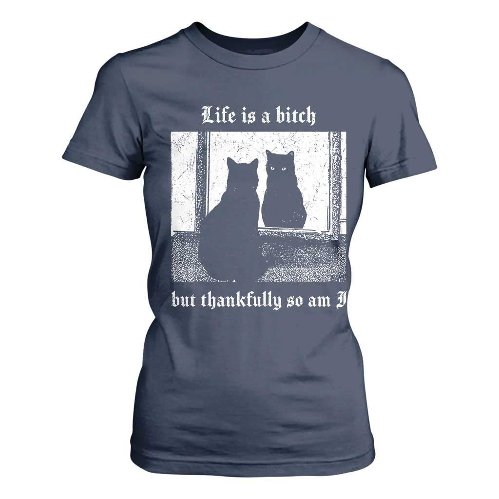 Funny Life Is A Bitch But Thankfully So Am I T Shirt For Women Black Cat Meme TS11 Navy Print Your Wear