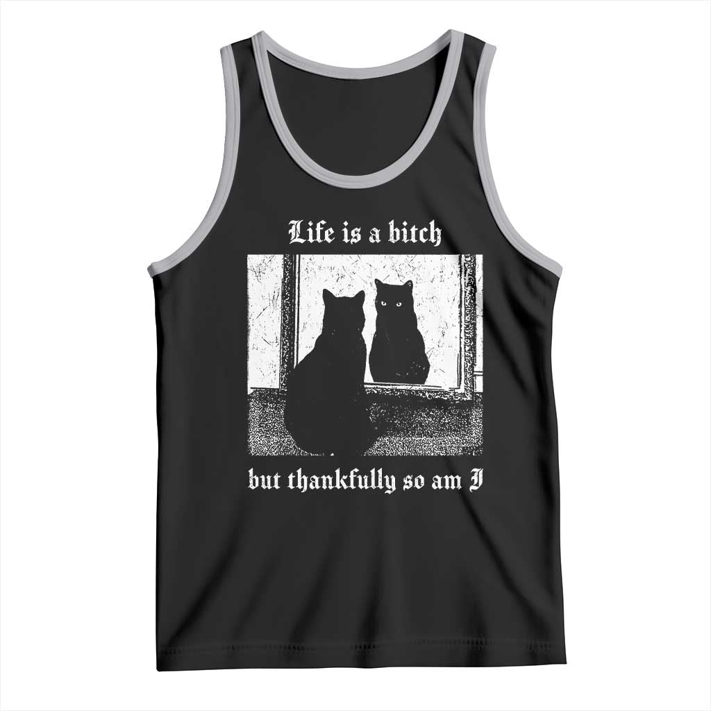 Funny Life Is A Bitch But Thankfully So Am I Tank Top Black Cat Meme TS11 Black Athletic Heather Print Your Wear
