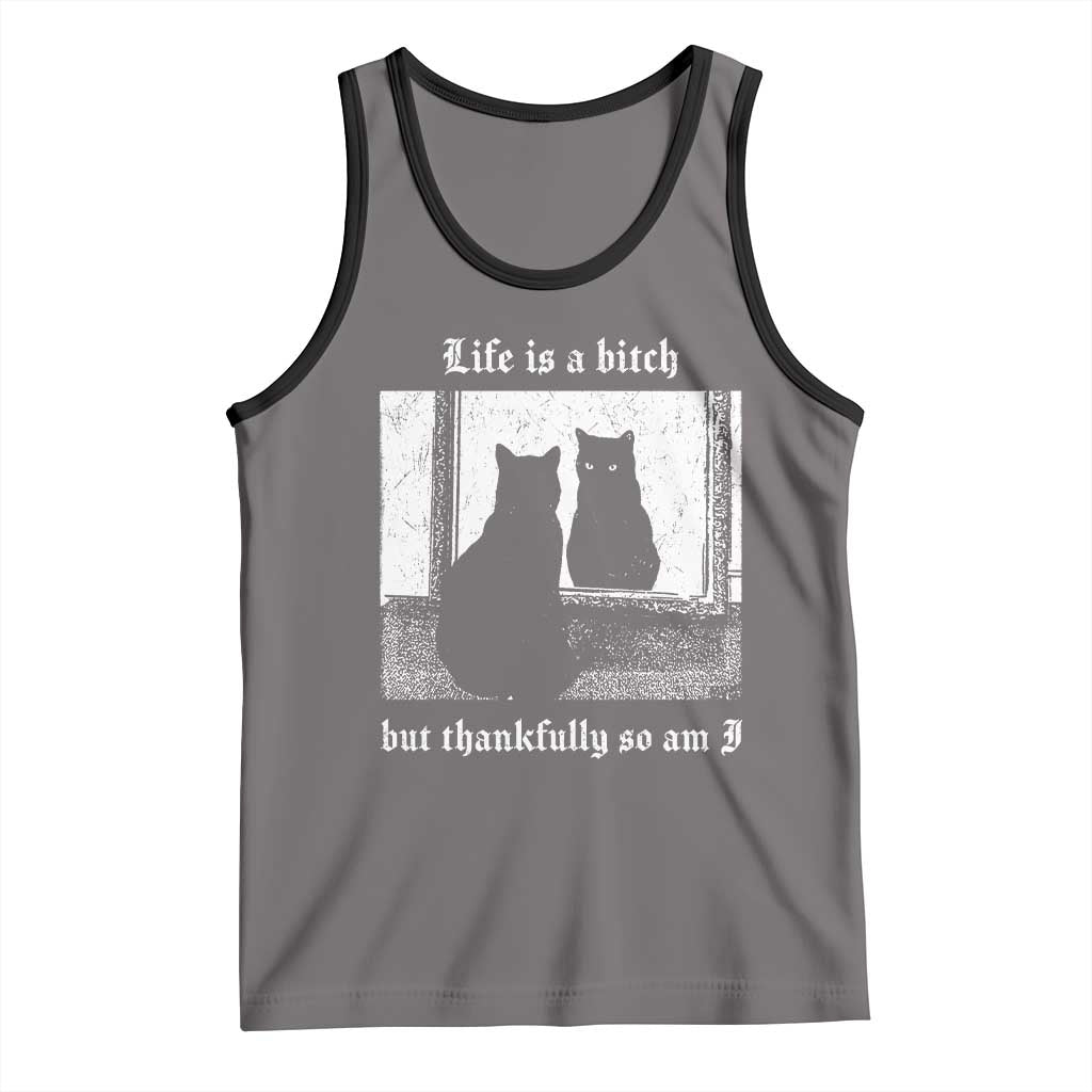 Funny Life Is A Bitch But Thankfully So Am I Tank Top Black Cat Meme TS11 Deep Heather Black Print Your Wear