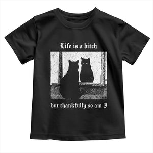 Funny Life Is A Bitch But Thankfully So Am I Toddler T Shirt Black Cat Meme TS11 Black Print Your Wear