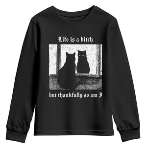 Funny Life Is A Bitch But Thankfully So Am I Youth Sweatshirt Black Cat Meme TS11 Black Print Your Wear