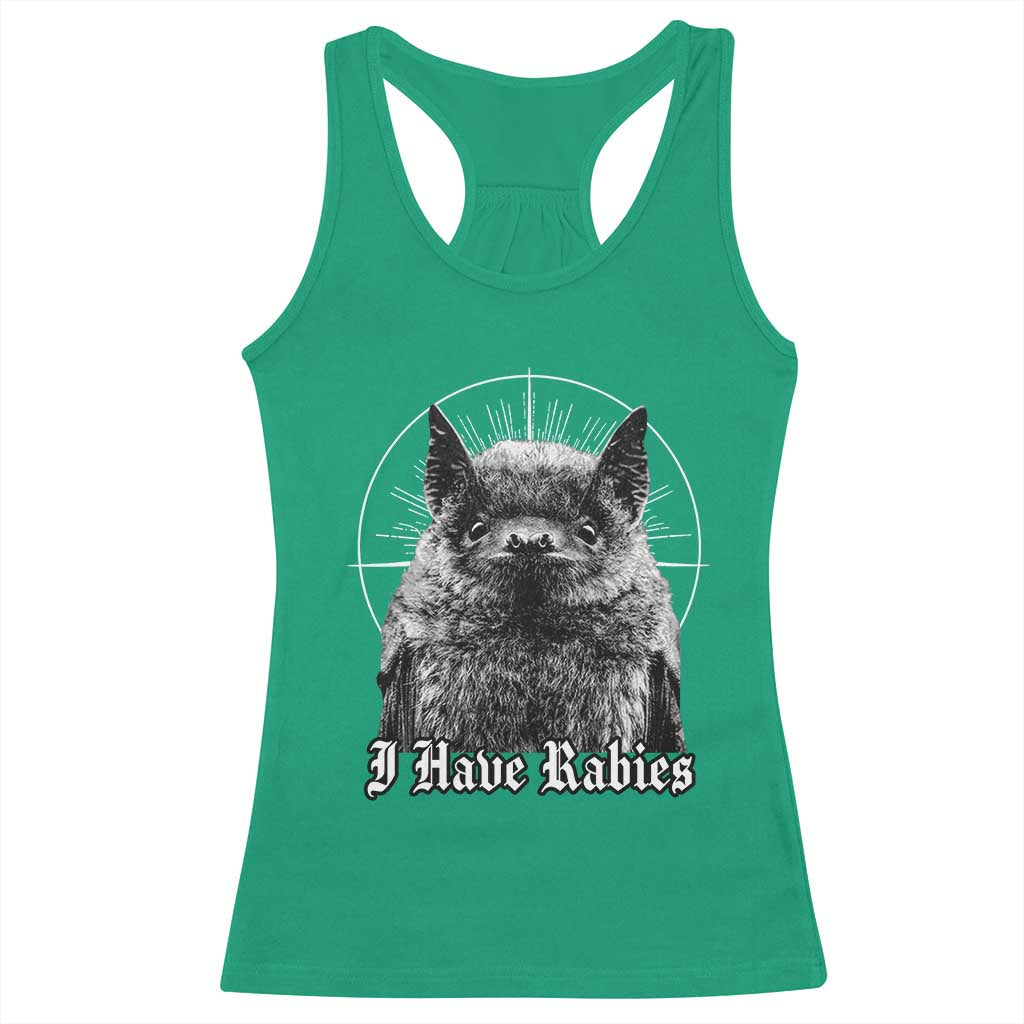 I Have Rabies Bat Racerback Tank Top Funny Meme Quotes Gothic TS11 Irish Green Print Your Wear