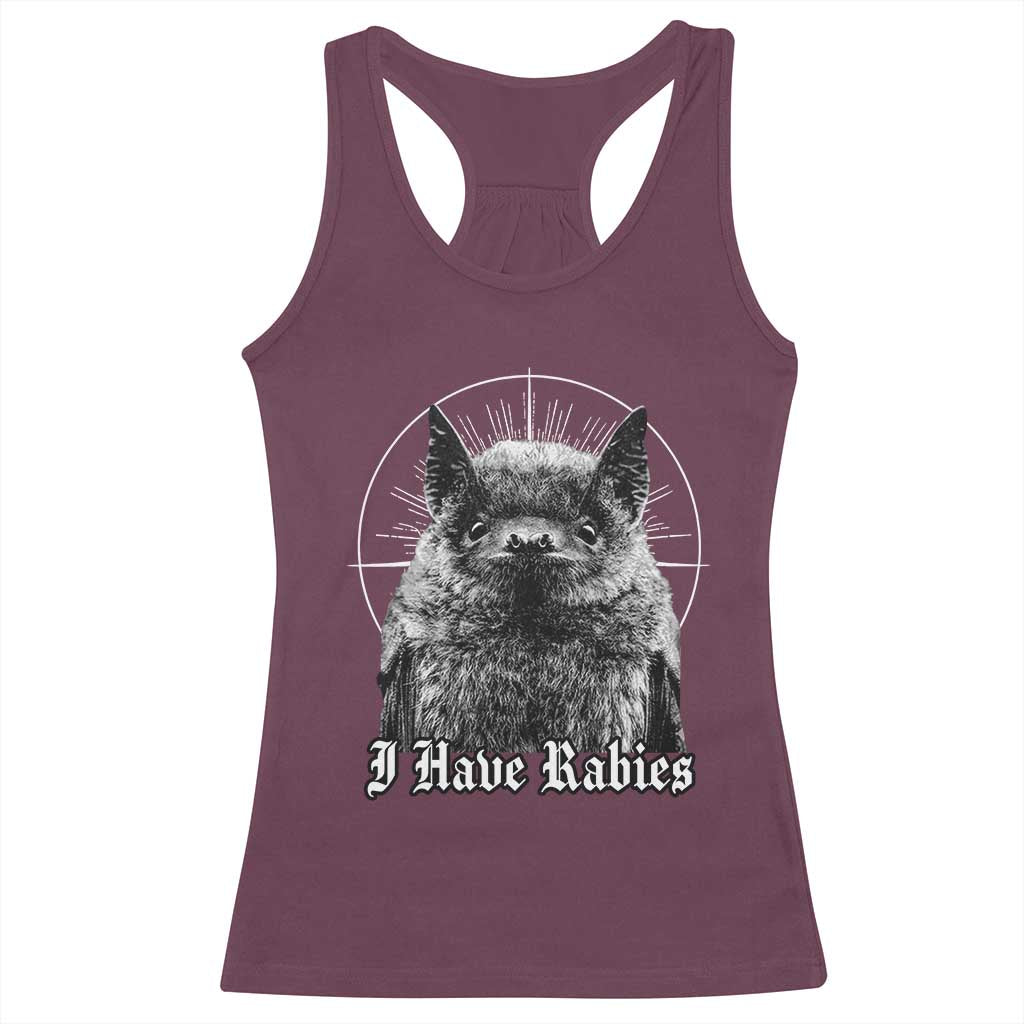 I Have Rabies Bat Racerback Tank Top Funny Meme Quotes Gothic TS11 Maroon Print Your Wear