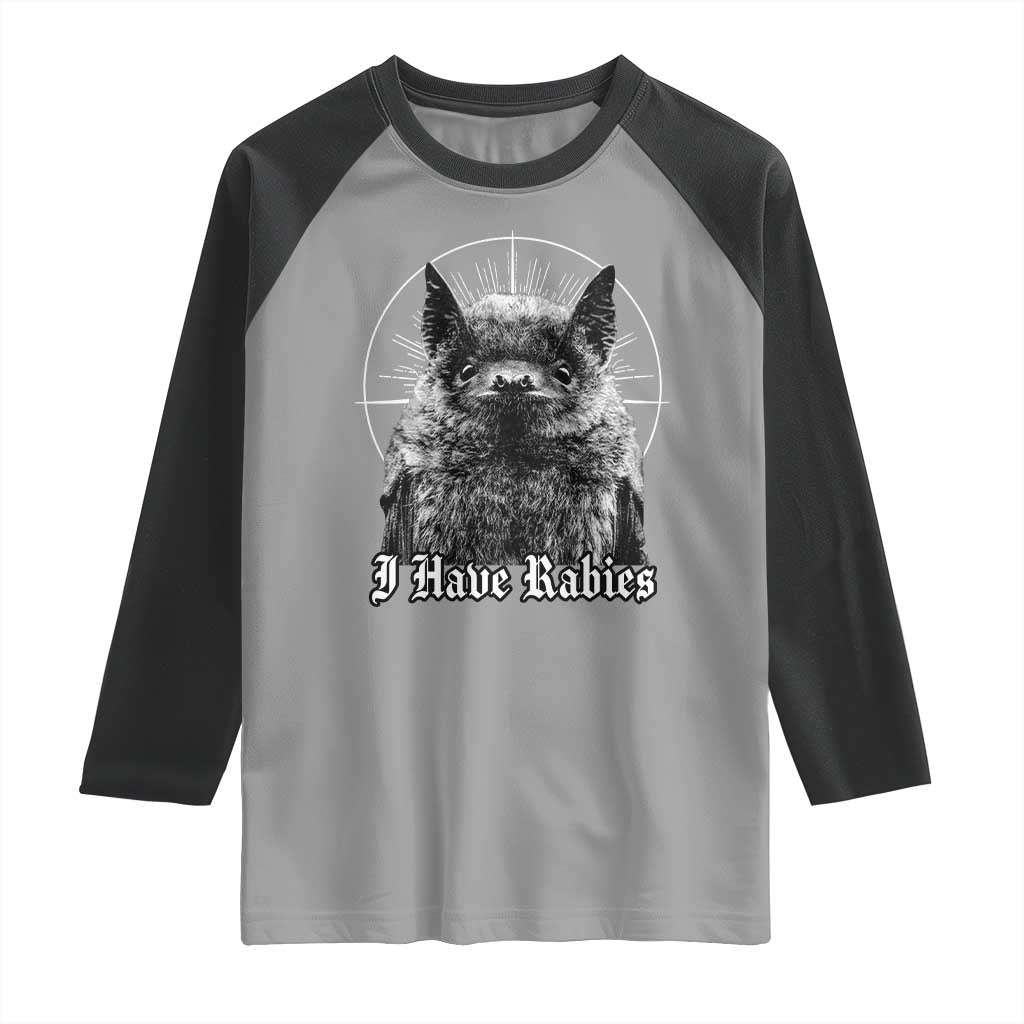 I Have Rabies Bat Raglan Shirt Funny Meme Quotes Gothic TS11 Sport Gray Black Print Your Wear